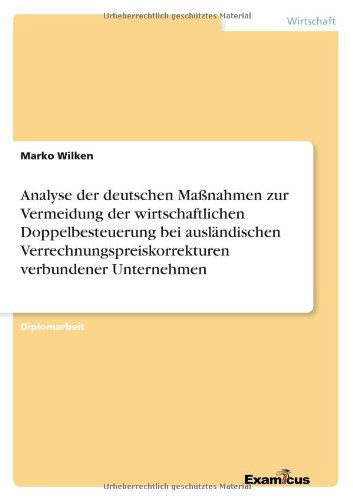 Cover for Marko Wilken · Analyse der deutschen Massnahmen zur Vermeidung der wirtschaftlichen Doppelbesteuerung bei auslandischen Verrechnungspreiskorrekturen verbundener Unternehmen (Pocketbok) [German edition] (2012)