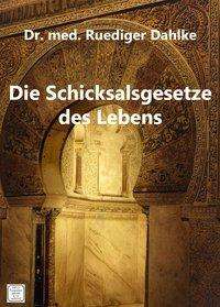 Dr. med. Ruediger Dahlke: Die Schicksalsgesetze des Lebens - Ruediger Dahlke - Movies - Petrowitsch, Stephan - 9783868901184 - 2018