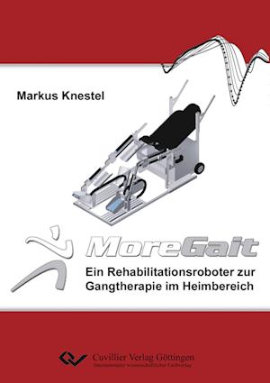 Cover for Markus Knestel · MoreGait - Ein Rehabilitationsroboter zur Gangtherapie im Heimbereich (Paperback Book) (2010)