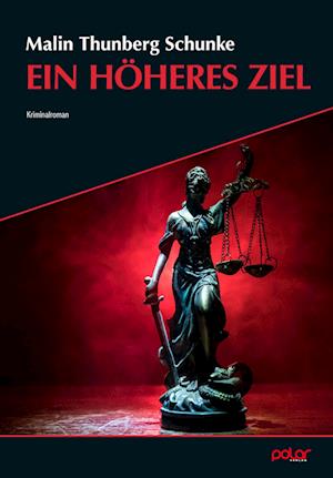 Ein höheres Ziel - Malin Thunberg Schunke - Books - Polar Verlag - 9783910918184 - March 10, 2025