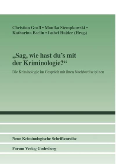 Sag, wie hast du's mit der Kriminologie? - Christian Grafl - Boeken - Forum Verlag Godesberg - 9783964100184 - 18 januari 2021