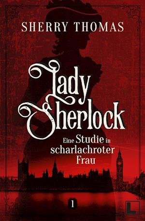 Cover for Sherry Thomas · Eine Studie in scharlachroter Frau (Book) (2023)
