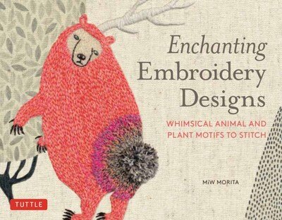 Cover for MiW Morita · Enchanting Embroidery Designs: Whimsical Animal and Plant Motifs to Stitch (Taschenbuch) (2020)