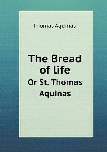 Cover for Thomas Aquinas · The Bread of Life or St. Thomas Aquinas (Paperback Book) (2013)