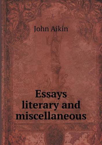 Cover for John Aikin · Essays Literary and Miscellaneous (Paperback Book) (2014)