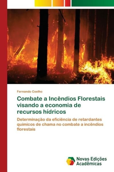 Combate a Incêndios Florestais v - Coelho - Bøger -  - 9786139635184 - 6. juli 2018
