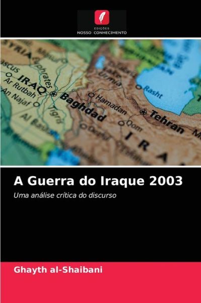 Cover for Ghayth Al-Shaibani · A Guerra do Iraque 2003 (Pocketbok) (2021)