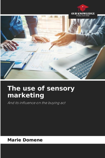 Cover for Marie Domene · The use of sensory marketing (Paperback Book) (2021)