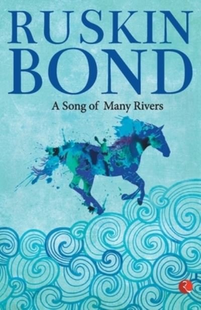 Cover for Ruskin Bond · A Song of Many Rivers (Paperback Book) (2016)