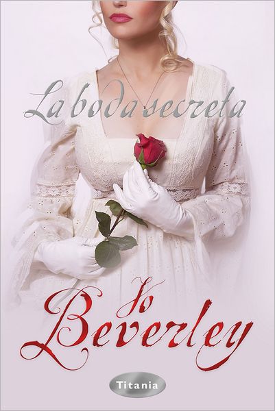 Cover for Jo Beverley · La Boda Secreta (Paperback Book) [Spanish, Tra edition] (2012)