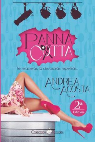 Cover for Andrea Acosta Autor · Panna cotta (Paperback Book) (2018)