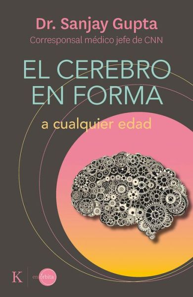 Cover for Sanjay Gupta · El Cerebro En Forma (Paperback Book) (2022)