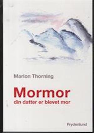 Cover for Bogklub Lr Forfatter · MORMOR - Din datter er blevet (Bound Book) [1. Painos] (2010)