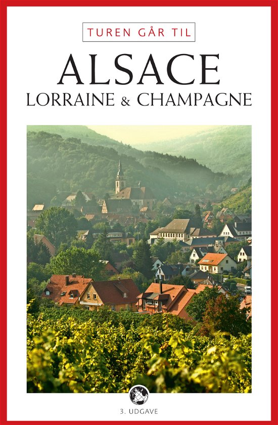 Cover for Torben Kitaj · Politikens Turen går til¤Politikens rejsebøger: Turen går til Alsace, Lorraine &amp; Champagne (Taschenbuch) [3. Ausgabe] (2013)