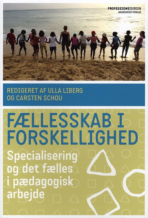 Cover for Carsten Schou Ulla Liberg · Professionsserien: Fællesskab i forskellighed (Sewn Spine Book) [1st edition] (2010)