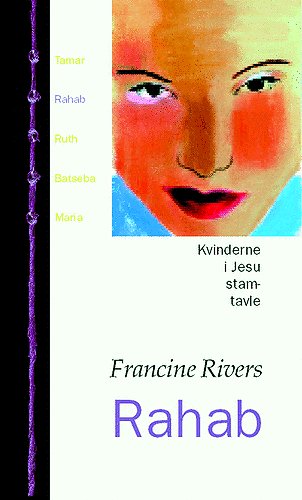 Cover for Francine Rivers · Kvinderne i Jesu stamtavle: Rahab (Bok) [1. utgave] (2005)