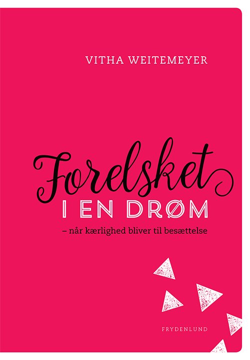 Cover for Vitha Weitemeyer · Forelsket i en drøm (Sewn Spine Book) [1º edição] [Indbundet] (2015)