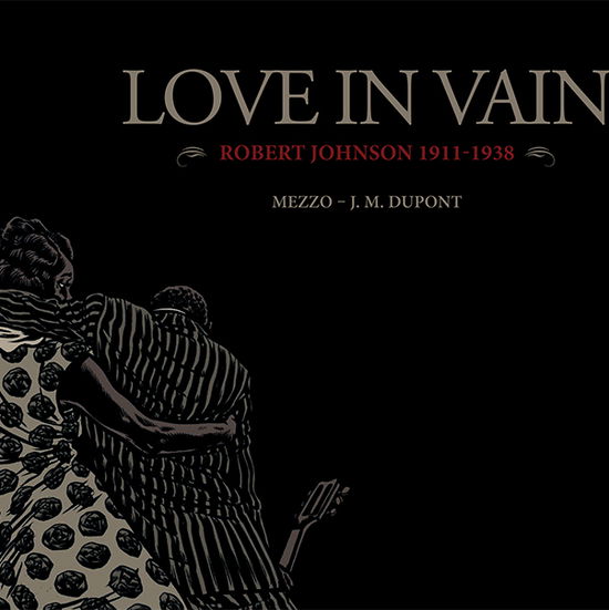 Cover for Mezzo og Jean-Michel Dupont · Love in vain (Indbundet Bog) [1. udgave] (2018)