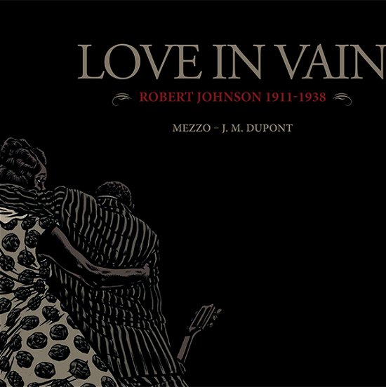 Love in vain - Mezzo og Jean-Michel Dupont - Kirjat - Fahrenheit - 9788771761184 - maanantai 1. lokakuuta 2018