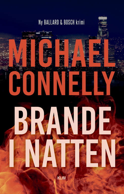 Ballard-Bosch 3: Brande i natten - Michael Connelly - Bøger - Klim - 9788772045184 - 26. marts 2020