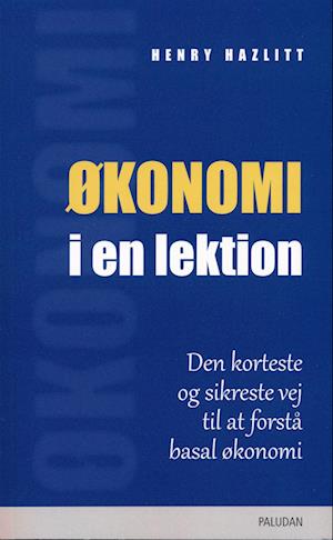 Paludan Bestsellers: Økonomi i En Lektion - Henry Hazlitt - Books - Paludans Forlag Aps - 9788772300184 - January 2, 2022