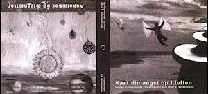 Askelæber og æternætter / Kast din angst op i luften - Ingeborg Bachmann med flere - Books - Forlaget Em - 9788792043184 - December 17, 2021