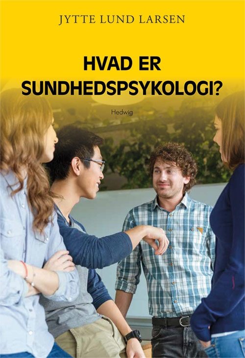 Cover for Jytte Lund Larsen · Hvad er sundhedspsykologi? (Hæftet bog) [1. udgave] (2021)