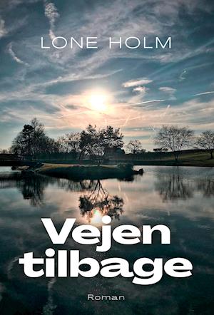 Cover for Lone Holm · Vejen tilbage (Hæftet bog) [1. udgave] (2020)