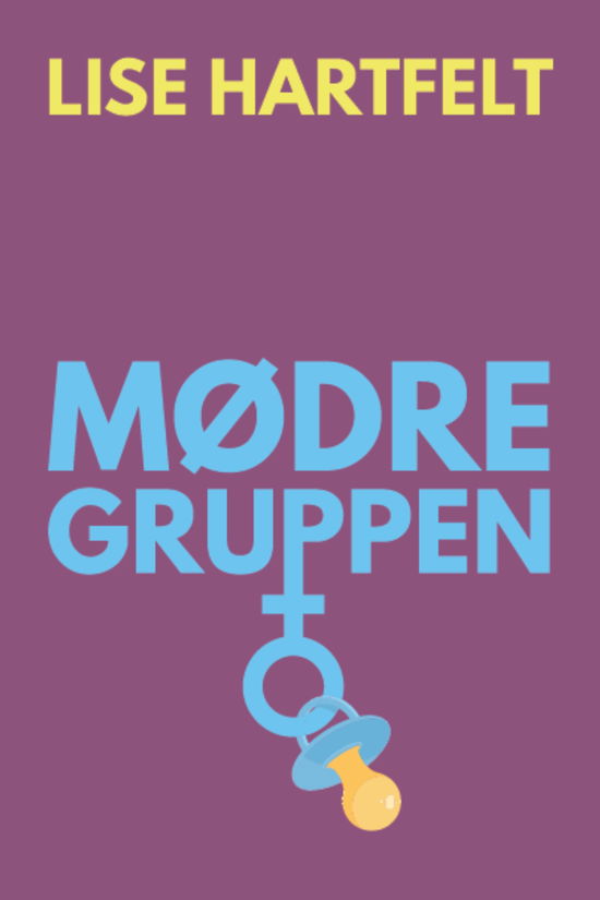 Lise Hartfelt · Mødregruppen (Sewn Spine Book) [1º edição] (2024)