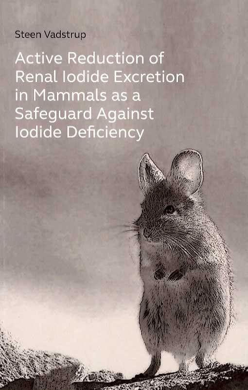 Cover for Steen Vadstrup · Active Reproduktion of Renal lodide Excretion in Mammals as a Safeguard Against lodide Deficiency (Sewn Spine Book) [1. Painos] (2015)