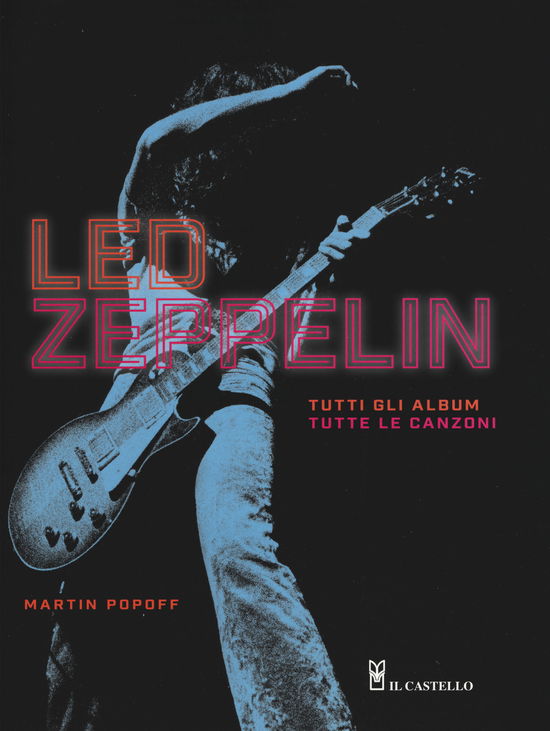 Cover for Martin Popoff · Led Zeppelin. Tutti Gli Album, Tutte Le Canzoni. Ediz. Illustrata (Buch)