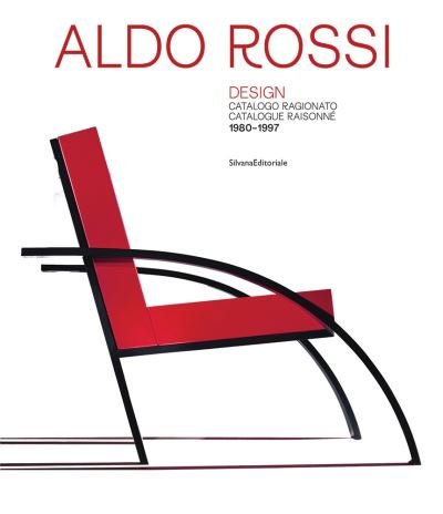 Cover for Chiara Spangaro · Aldo Rossi: Design - 1960-1997. Catalogue Raisonne (Inbunden Bok) (2022)