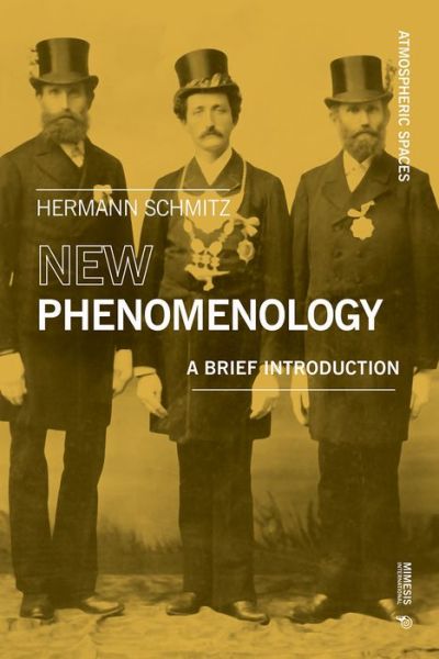 Cover for Hermann Schmitz · New Phenomenology: A Brief Introduction - Atmospheric Spaces (Paperback Book) (2019)