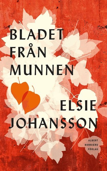Cover for Johansson Elsie · Bladet från munnen (Bound Book) (2021)