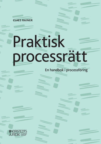 Cover for Claes Rainer · Praktisk processrätt : En handbok i processföring (Bog) (2022)