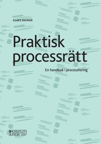 Cover for Claes Rainer · Praktisk processrätt : en handbok i processföring (Paperback Book) (2022)