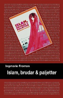 Islam, brudar och paljetter - Ingmarie Froman - Kirjat - Ordfront - 9789174419184 - torstai 15. huhtikuuta 2010