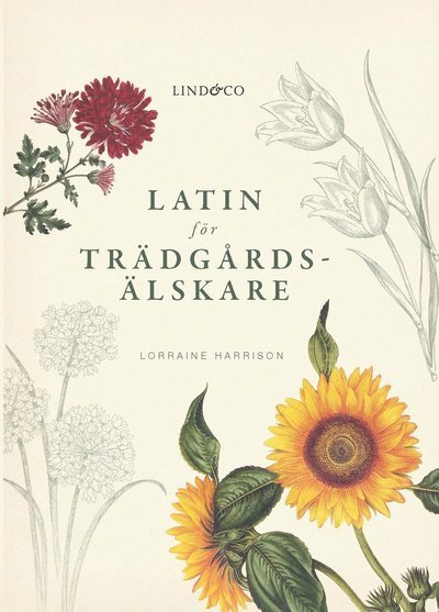 Cover for Lorraine Harrison · Latin för trädgårdsälskare (Inbunden Bok) (2021)
