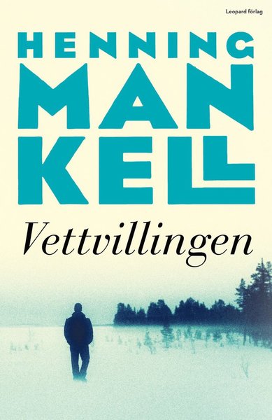 Vettvillingen - Henning Mankell - Bøger - Leopard Förlag - 9789189145184 - 26. oktober 2020