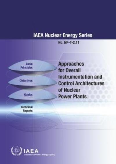 Cover for Iaea · Approaches for Overall Instrumentation and Control Architectures of Nuclear Power Plants - IAEA Nuclear Energy Series (Paperback Bog) (2018)