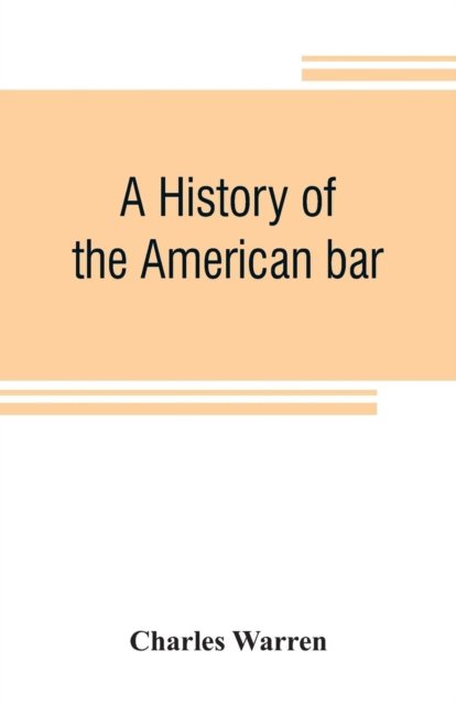 Cover for Charles Warren · A history of the American bar (Paperback Book) (2019)