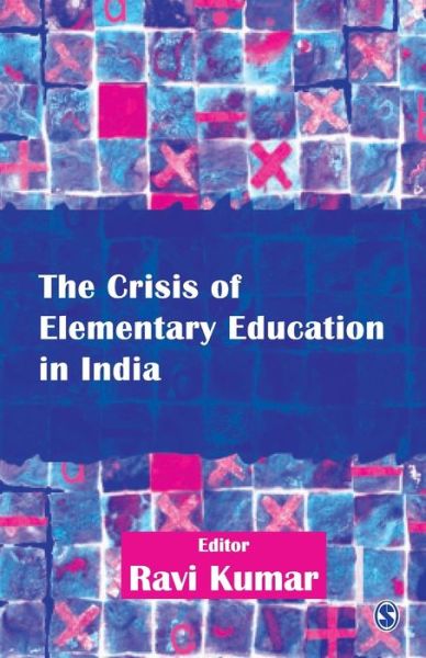 Cover for Ravi Kumar · The Crisis of Elementary Education in India (Paperback Book) (2018)