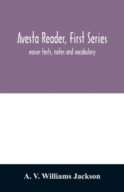 Cover for A V Williams Jackson · Avesta reader, first series (Pocketbok) (2020)