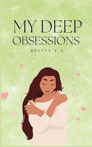 Cover for Bhagya K S · My Deep Obsessions (Book) (2023)