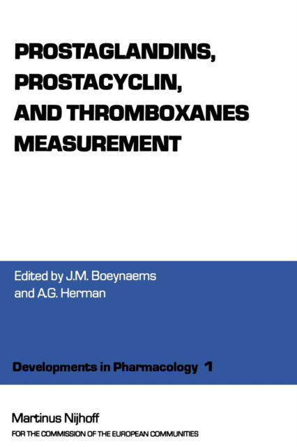 J M Boeynaems · Prostaglandins, Prostacyclin, and Thromboxanes Measurement: A Workshop Symposium on Prostaglandings, prostacyclin and thromboxanes measurement: methodological problems and clinical prospects, Nivelles, Belgium, November 15-16, 1979 - Developments in Pharm (Paperback Book) [Softcover reprint of the original 1st ed. 1980 edition] (2011)
