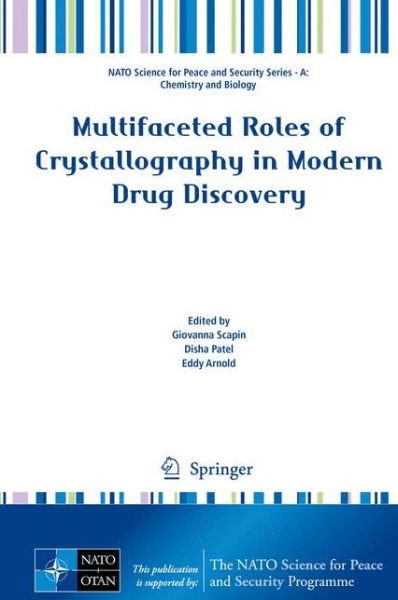 Cover for Giovanna Scapin · Multifaceted Roles of Crystallography in Modern Drug Discovery - NATO Science for Peace and Security Series A: Chemistry and Biology (Hardcover Book) (2015)