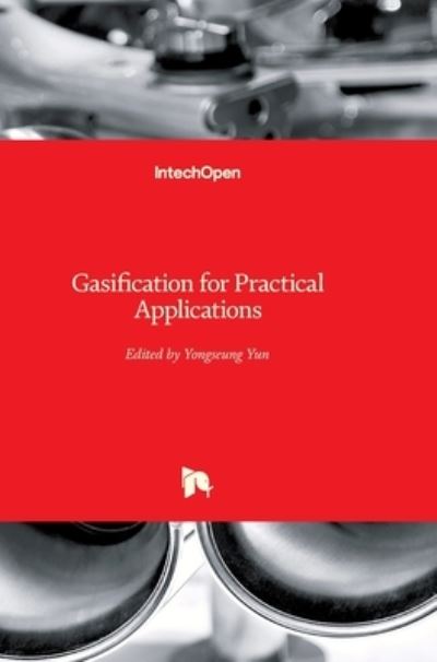 Gasification for Practical Applications - Yongseung Yun - Books - In Tech - 9789535108184 - October 24, 2012