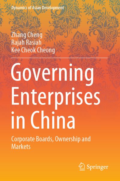 Cover for Zhang Cheng · Governing Enterprises in China: Corporate Boards, Ownership and Markets - Dynamics of Asian Development (Paperback Book) [1st ed. 2021 edition] (2022)