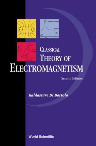 Cover for Di Bartolo, Baldassare (Boston College, Usa) · Classical Theory Of Electromagnetism: With Companion Solution Manual (Gebundenes Buch) [Second edition] (2004)