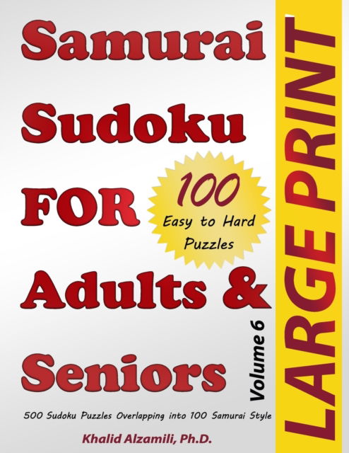 Cover for Khalid Alzamili · Samurai Sudoku for Adults &amp; Seniors: 500 Easy to Hard Sudoku Puzzles Overlapping into 100 Samurai Style - Puzzles Books (Paperback Book) [Large type / large print edition] (2020)